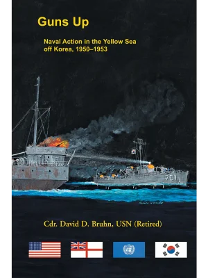 Guns Up: Naval Action in the Yellow Sea off Korea, 1950-1953